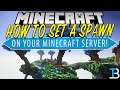 How To Set Your Spawn on A Minecraft Server