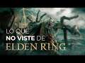 LO QUE NO VISTE DE ELDEN RING