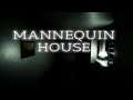 Mannequin House - Gameplay | No Commentary