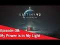 My Power is in My Light - Destiny 2: Shadowkeep Ep. 08 - #SinisterMisfits