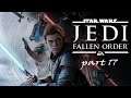 Star Wars | Jedi fallen order | Blind play #17
