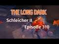 STRIKTE Rationierungen · THE LONG DARK 🏔️ Schleicher II · Episode 310