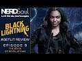 The CW Black Lightning Reaction & Review Season 1 Episode 8 - The Book of Revelations | NERDSoul