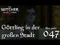 The Witcher 3 - Wild Hunt - #047 Göttling in der großen Stadt (Let's Play deutsch)