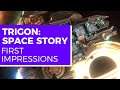 Trigon: Space Story Review | First Impressions Gameplay
