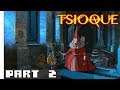 TSIOQUE - Gameplay Walkthrough - Part 2