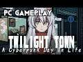 Twilight Town: A Cyberpunk Day In Life | PC Gameplay %