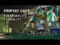 Chernobylite vs Reality | Cafe Pripyat