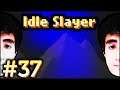 Felps e o EXPLOIT DA VIDA REAL em Idle Slayer | #37