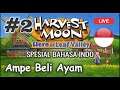 Live !!! Ep 2 Ampe Beli Ayam - Harvestmoon Hero of Leaf Valley