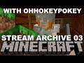 Minecraft with OhHokeyPokey Part 03