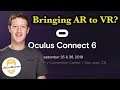 OC6 Announced - Are Oculus Bringing AR to VR?!