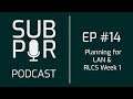 Poddy C #14: Planning for LAN & RLCS Week 1 [Podcast]
