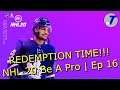 REDEMPTION TIME!! - NHL 20 Be A Pro | Ep 16
