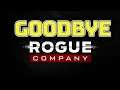 Saying Goodbye To Rogue Company...