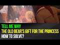 Tell Me Why - The Old Bear's Gift for the Princess - How to solve?