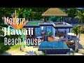 The Sims 4 Speed Build |🐠 MODERN HAWAII BEACH HOUSE 🌴| NOCC