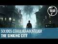 The Sinking City im Test: Grundsolides Cthulhu-Abenteuer (German)