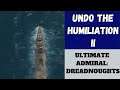 Ultimate Admiral: Dreadnoughts - Undo the Humiliation II (Alpha 7.6) [Naval Architect - BC]