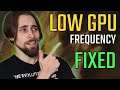 Unstable/Low GPU Frequency - What is it? How to fix it?
