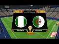 ALGERIA vs NIGERIA - CAN 2019 Egypt Africa Cup of Nation Pronostic PES 2017