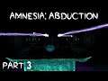 Amnesia: Abduction - Part 3 | KIDNAPPED FROM HOME HORROR MOD 60FPS GAMEPLAY |