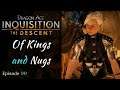 Dragon Age: Inquisition | Of Kings & Nugs | The Descent | Episode 90, Modded DAI Let's Play