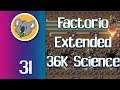 Factorio Extended 36K Megabase #31 (2021-1-30 Stream)