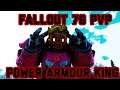 Fallout 76 PvP (Power Armour King)