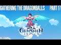 Gathering the Dragonballs - Genshin Impact - Part 17 [Full Stream]