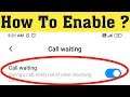How To Enable Call Waiting Service On Android Mobile || Activate Call Waiting Service in Xiaomi