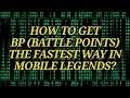HOW TO GET BP (BATTLE POINTS)  THE FASTEST WAY. MOBILE LEGENDS: BANG BANG