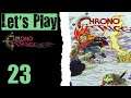Let's Play Chrono Trigger - 23 What Does This Have To Do With Jerky?