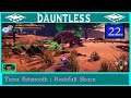 Let's Play Dauntless : Terra Behemoth Rockfall Skarn  : Part 22🐲