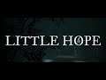 [협찬] 리틀 호프(LITTLE HOPE) 초반 플레이 영상 no.1