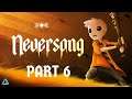 Neversong Full Gameplay No Commentary Part 6