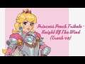 Princess Peach Tribute - Knight Of The Wind (Crush 40)