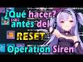 ¿Qué hacer antes del Reset de Operation Siren? - Azur Lane