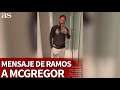 Ramos y su mensaje inglés para apoyar a McGregor tras la derrota ante Poirier | Diario AS