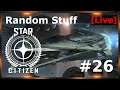 Star Citizen Random Stuff #26 [Alpha 3.5] [GER] [Stream]