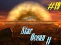 Star Ocean: The Second Story (PSX): 19 - A esperança de Lacour/ O contra ataque dos monstros