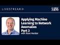 Applying Machine Learning to Network Anomalies | Part 3