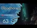 Bloodborne [Blind/Livestream] - #63 - Ludwigs Herausforderung