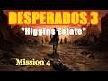 Desperados 3 - Mission 4 "Higgins’ Estate"