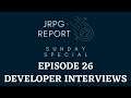 Developer Interviews and Thoughts about Trails in the Sky - JRPG Report Sunday Special Episode 26