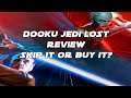 Dooku Jedi Lost an Honest Review