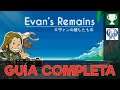 EVAN'S REMAINS - Guía completa [1000G / PLATINO]