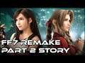 Final Fantasy 7 Remake - Part 2 Story [What will be covered?]