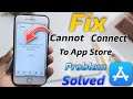 Fix Cannot Connect To App Store - App Store Not Working Problem in iphone ios 12/13/14