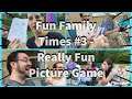 Fun Family Times #3 - Really Fun Picture Game